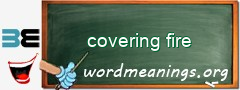 WordMeaning blackboard for covering fire